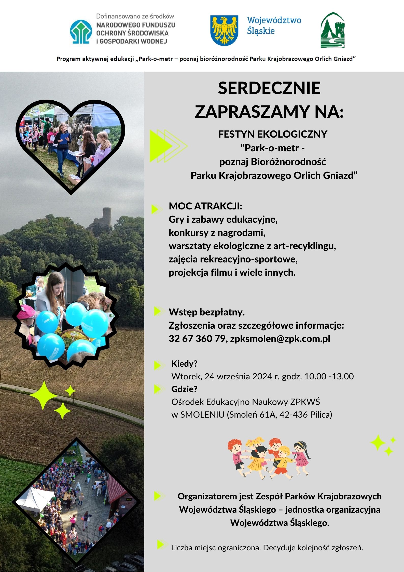 Plakat zapraszający na festyn ekologiczny. U góry logo Narodowego Funduszu Ochrony Środowiska i Gospodarki Wodnej, logo Województwa Śląskiego, logo organizatora Zespołu Parków Krajobrazowych Województwa Śląskiego. Poniżej opis wydarzenia, wymienione atrakcje, informacje o dacie wydarzenia i miejscu. Po lewej zdjęcia obrazujące minione wydarzenia o podobnym charakterze.